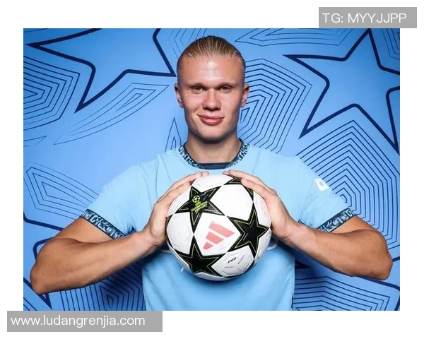 哈兰德：来之前我一直在研讨曼城，知道我会在这里发挥超卓